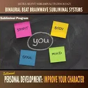Personal Development: Improve Your Character - Binaural Beat Brainwave Subliminal Systems